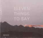 Eleven Things to Say