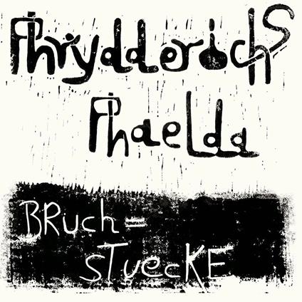 Bruchstücke - Vinile LP di Phrydderichs Phaelda