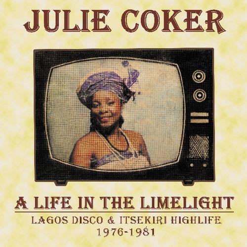 A Life in the Limelight. Lagos Disco & Itsekiri Highlife 1976-1981 - Vinile LP di Julie Cocker