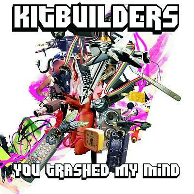 Your Trashed My Mind - CD Audio di Kitbuilders