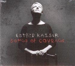 Songs of Courage - CD Audio di Esther Kaiser