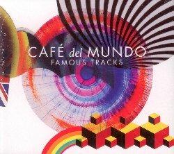 Famous Tracks - CD Audio di Café del Mundo