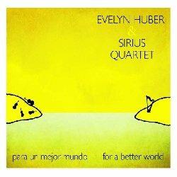 Para un mejor mundo (For a Better World) - Vinile LP di Evelyn Huber,Sirius Quartet