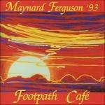 Footpath Café - CD Audio di Maynard Ferguson