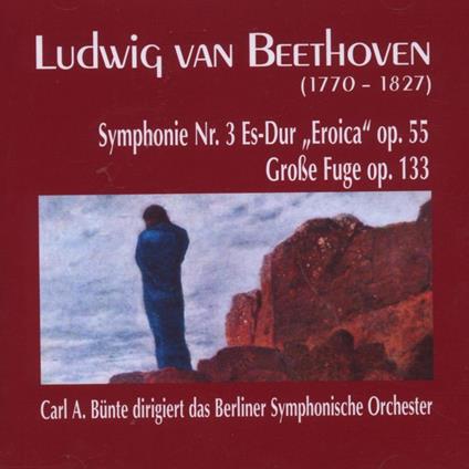 Eroica - Grosse Fuge - CD Audio di Ludwig van Beethoven