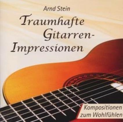 Traumhafte Gitarren - CD Audio di Arnd Stein