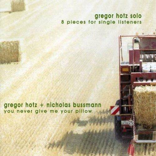 You Never Give Me Your... - CD Audio di Gregor Hortz,Nicholas Bussmann