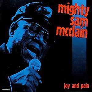 Joy and Pain - CD Audio di Mighty Sam McClain