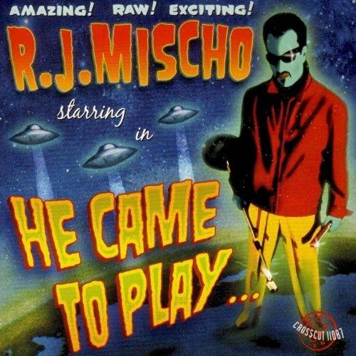 He Came to Play - CD Audio di RJ Mischo