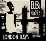 London Days - CD Audio di BB & the Blues Shacks