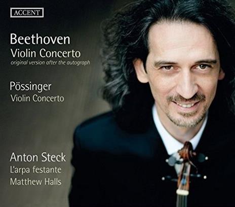Concerti per violino - CD Audio di Ludwig van Beethoven,Franz Alexander Possinger,Matthew Halls,Anton Steck,L'Arpa Festante