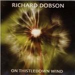 On Thistledown Wind - CD Audio di Richard Dobson