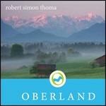 Oberland - CD Audio di Robert Simon Thoma