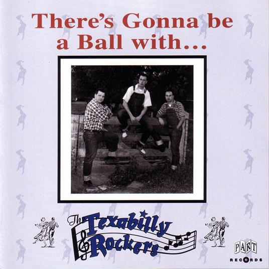 There's Gonna Be A Ball - Vinile LP di Texabilly Rockers