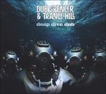 Deep Dive Dub - CD Audio di Dub Spencer & Trance Hill