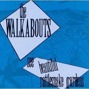 See Beautiful Rattlesnake Gardens - CD Audio di Walkabouts