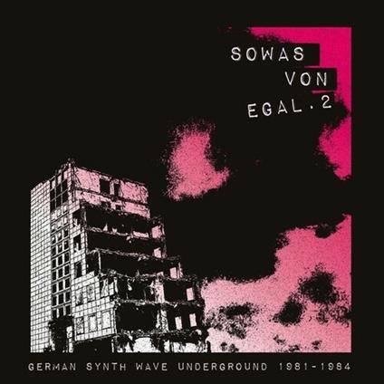 Sowas Von Egal. Underground 1981-1984 - CD Audio