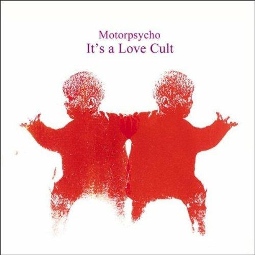 It'S A Love Cult - Vinile LP di Motorpsycho