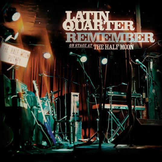 Remember. On Stage At The Half Moon - CD Audio di Latin Quarter