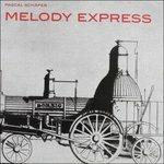 Melody Express - Vinile LP di Pascal Schafer