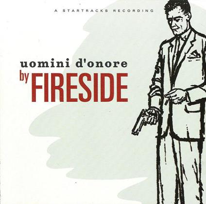 Uomini d'onore - CD Audio di Fireside