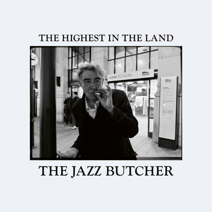 The Highest in the Land - CD Audio di Jazz Butcher