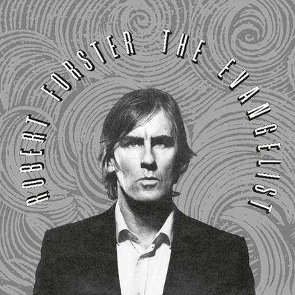 The Evangelist - CD Audio di Robert Forster