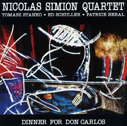 Dinner for Don Carlos - CD Audio di Nicolas Simion