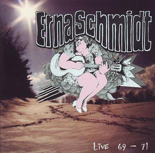 Live 1969-1971 - CD Audio di Erna Schmidt