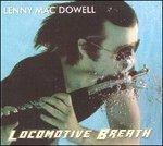 Locomotive Breath - CD Audio di Lenny Mac Dowell