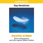 Richtig atmen - Sich entspannen und die eigene Mitte finden