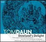 Dowland's Delight - CD Audio di Tom Daun