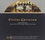Civitas Lipsiarum. Musica antica di Lipsia