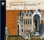 Amours me fait desirer. Canti d'amore del Trecento - CD Audio di Ensemble Alta Musica