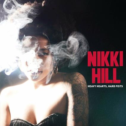 Heavy Hearts, Hard Fists - CD Audio di Nikki Hill