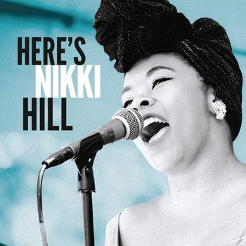 Here's Nikki Hill - CD Audio di Nikki Hill
