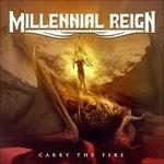 Carry the Fire - CD Audio di Millennial Reign