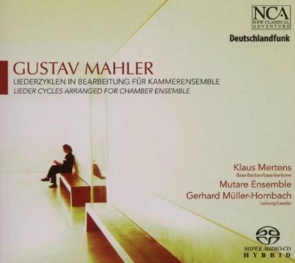 Liederzyklen in Bearbeitung fur Kammerensemble (Arrangiamenti per orchestra da camera) - SuperAudio CD di Gustav Mahler,Mutare Ensemble