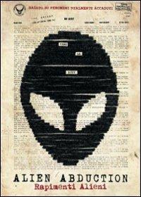 Alien Abduction. Rapimenti alieni di Matty Beckerman - DVD