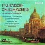 Concerti italiani per organo - CD Audio di Johann Christian Bach,Antonio Vivaldi,Andrea Lucchesi,Johannes Geffer