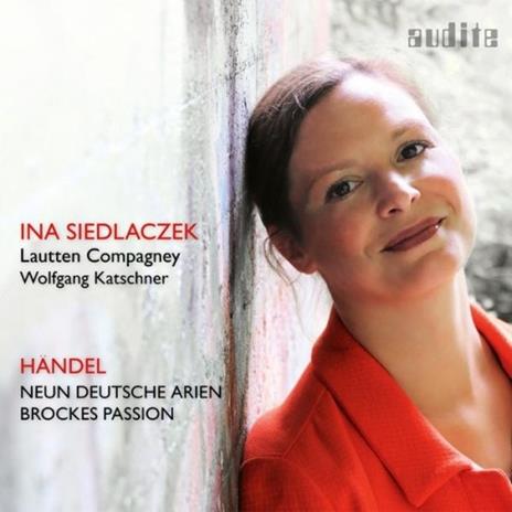 Neun Deutsche Arien HWV202, HWV210 - Brockkes Passion HWV48 - CD Audio di Georg Friedrich Händel,Lautten Compagney,Ina Siedlaczek
