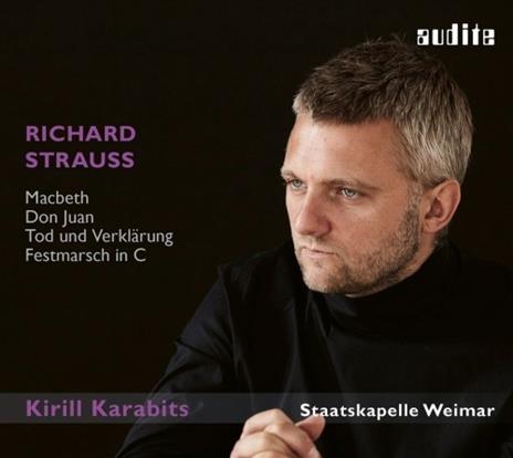 Macbeth op.23 - Don Juan op.20 - Morte e trasfigurazione op.24 - Festmarsch (Digipack) - CD Audio di Richard Strauss,Kirill Karabits