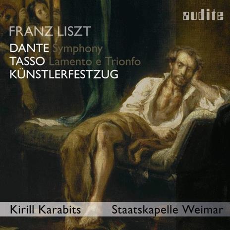 Sinfonia Dante - Tasso. Lamento e trionfo - Künstlerfestzug - CD Audio di Franz Liszt,Staatskapelle Weimar,Kirill Karabits