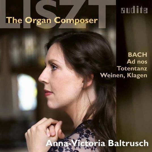 The Organ Composer - CD Audio di Franz Liszt,Anna-Victoria Baltrusch