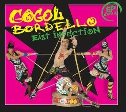 East Infection - CD Audio di Gogol Bordello