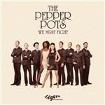 We Must Fight - CD Audio di Pepper Pots