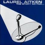 The Story So Far - CD Audio di Laurel Aitken