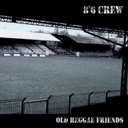 Old Reggae Friends - CD Audio di 8°6 Crew