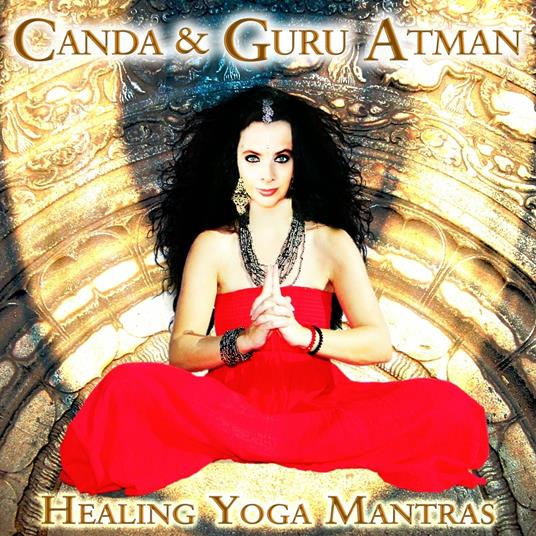 Healing Yoga Mantras - CD Audio di Canda,Guru Atman