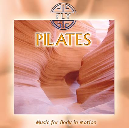 Pilates - Music For Body In Motion (Remastered) - CD Audio di Fly